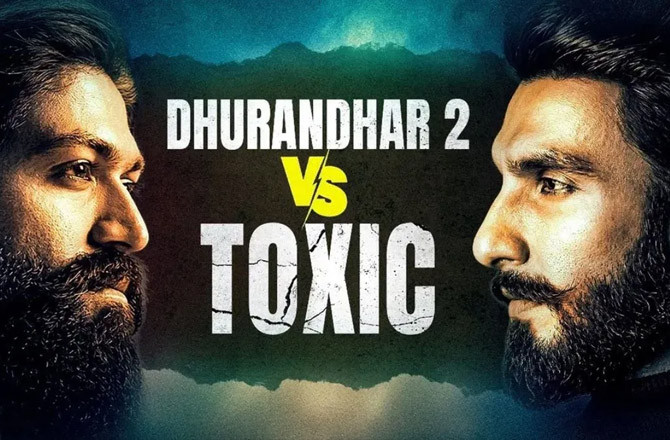 ’’ٹاکسک ‘‘ اور ’’دُھرندھر‘‘ دونوں فلمیں ایک دوسرے کو نقصان پہنچائیں گی 